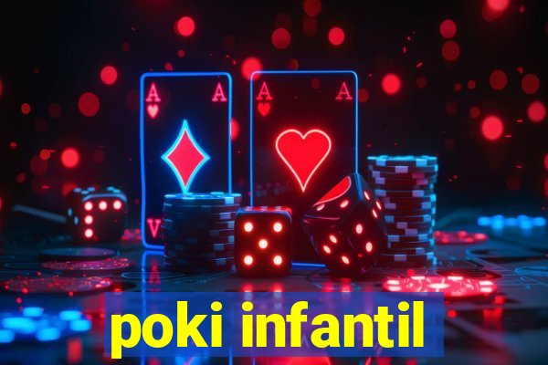 poki infantil